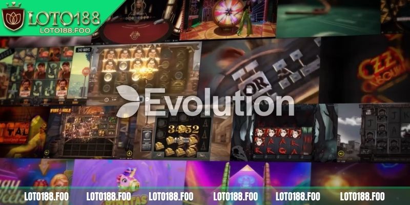 Giới thiệu tổng quan về sảnh EVO Loto188